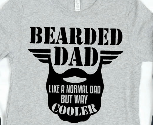 BEARDED DAD LIKE A NORMAL DAD BUT WAY COOLER