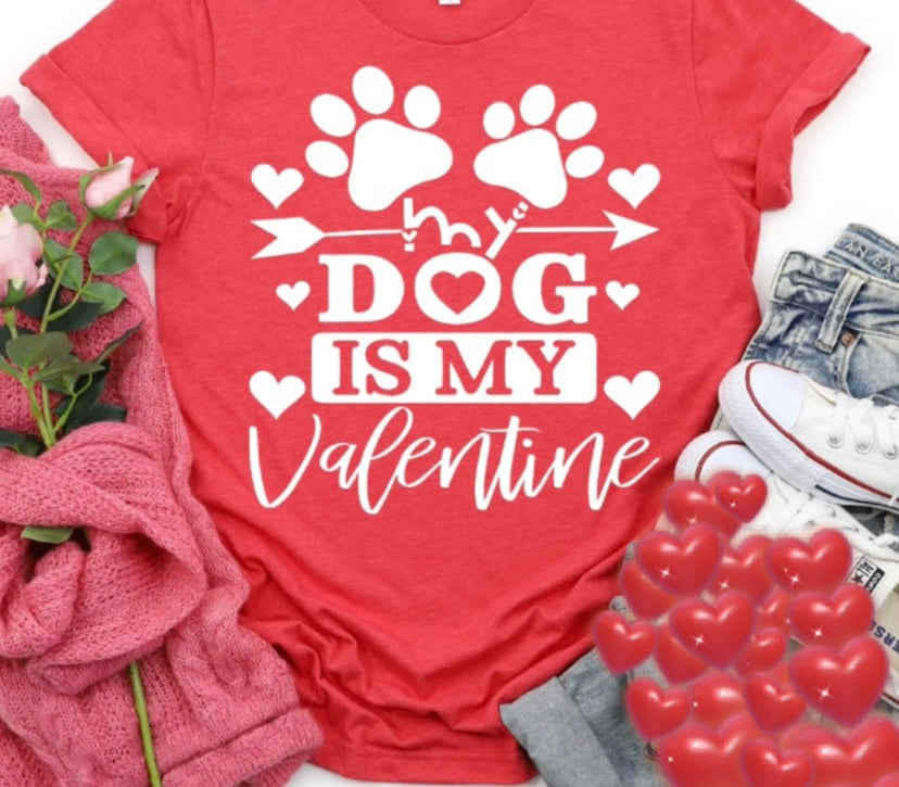 My Dog Is My Valentine Tshirts