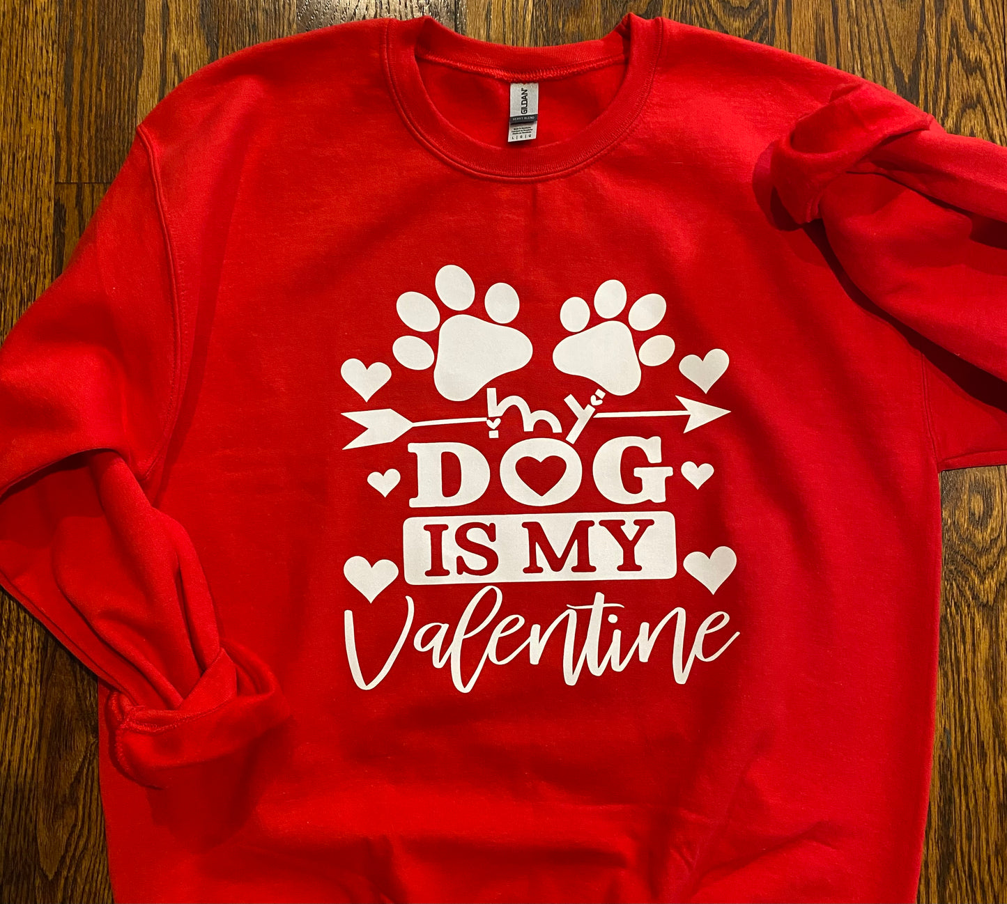 My Dog Is My Valentines Sweatshirts