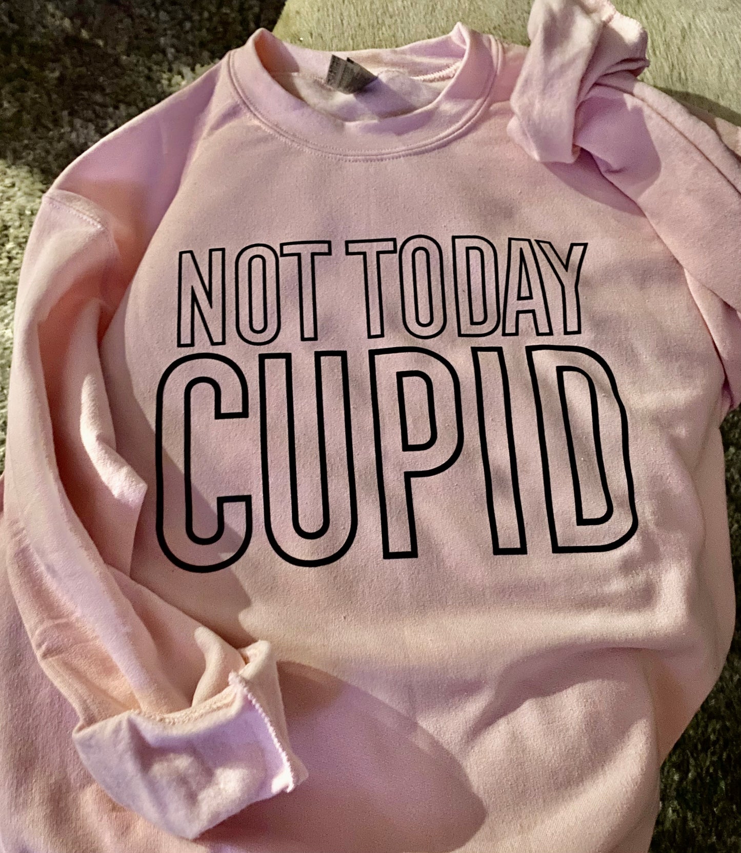 Not Today Cupid Valentines Day  Sweatshirts